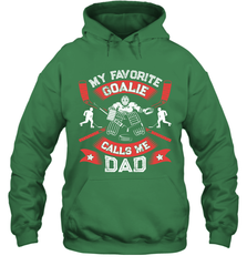 My Favorite Goalie Calls Me Dad Men Ice Hockey Sport Hoodie Hoodie - Eddytshirt