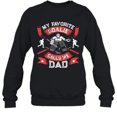My Favorite Goalie Calls Me Dad Men Ice Hockey Sport Sweatshirt