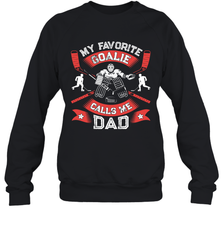 My Favorite Goalie Calls Me Dad Men Ice Hockey Sport Sweatshirt Sweatshirt - Eddytshirt