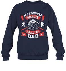 My Favorite Goalie Calls Me Dad Men Ice Hockey Sport Sweatshirt