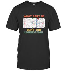 What Part Of Ice Hockey Don't You Understand Hockey Fans T-Shirt