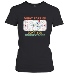 What Part Of Ice Hockey Don't You Understand Hockey Fans Women's T-Shirt
