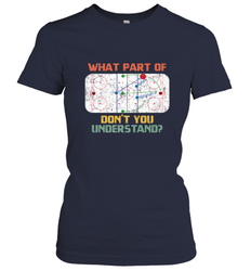 What Part Of Ice Hockey Don't You Understand Hockey Fans Women's T-Shirt
