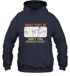 What Part Of Ice Hockey Don't You Understand Hockey Fans Hoodie