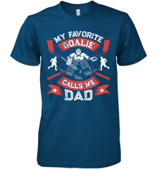 My Favorite Goalie Calls Me Dad Men Ice Hockey Sport Premium Men's T-Shirt Premium Men's T-Shirt - Eddytshirt