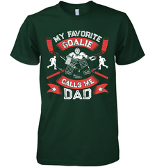 My Favorite Goalie Calls Me Dad Men Ice Hockey Sport Premium Men's T-Shirt Premium Men's T-Shirt - Eddytshirt