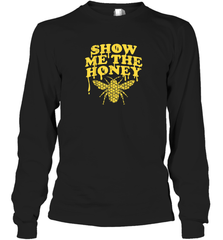 Show Me The Honey Bee Funny Beekeeping Humor Apiarist Gift T Shirt Long Sleeve T-Shirt Long Sleeve T-Shirt - Eddytshirt