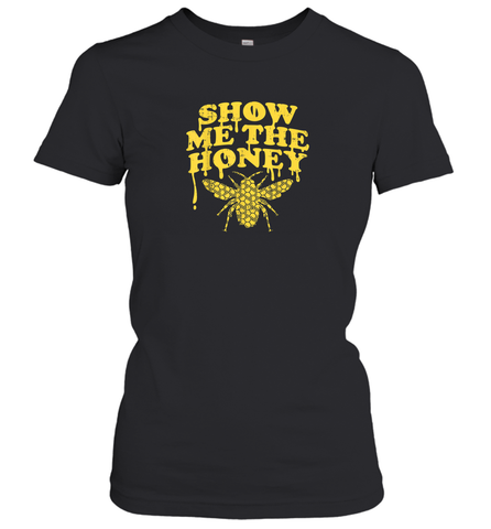 Show Me The Honey Bee Funny Beekeeping Humor Apiarist Gift T Shirt Women's T-Shirt