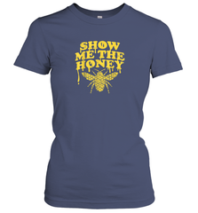 Show Me The Honey Bee Funny Beekeeping Humor Apiarist Gift T Shirt Women's T-Shirt Women's T-Shirt - Eddytshirt