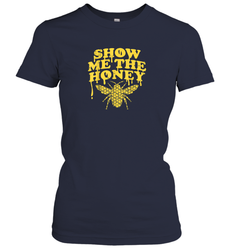 Show Me The Honey Bee Funny Beekeeping Humor Apiarist Gift T Shirt Women's T-Shirt