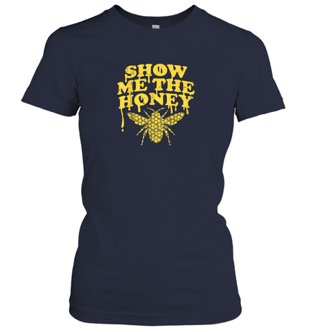 Show Me The Honey Bee Funny Beekeeping Humor Apiarist Gift T Shirt Women's T-Shirt