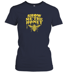 Show Me The Honey Bee Funny Beekeeping Humor Apiarist Gift T Shirt Women's T-Shirt Women's T-Shirt - Eddytshirt