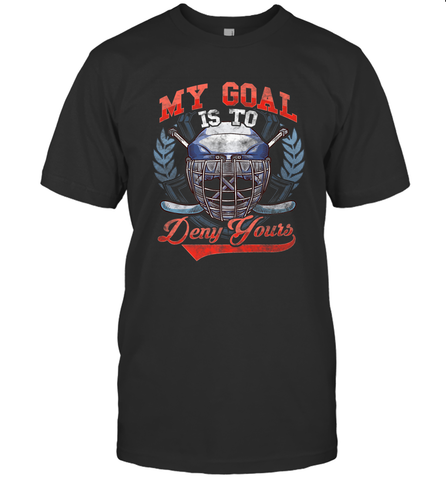 My Goal Is To Deny Yours Hockey Defender T-Shirt T-Shirt / Black / S T-Shirt - Eddytshirt