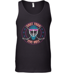 Shut Your Five Hole T Shirt  Funny Goalie Ice Hockey Gifts Tank Top Tank Top - Eddytshirt