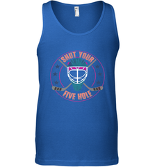 Shut Your Five Hole T Shirt  Funny Goalie Ice Hockey Gifts Tank Top Tank Top - Eddytshirt