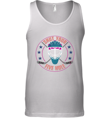 Shut Your Five Hole T Shirt  Funny Goalie Ice Hockey Gifts Tank Top Tank Top - Eddytshirt