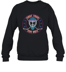 Shut Your Five Hole T Shirt  Funny Goalie Ice Hockey Gifts Sweatshirt