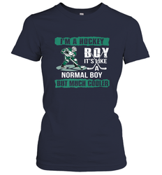 I'm A Hockey Boy It's Like A Normal Boy But Much Cooler Women's T-Shirt