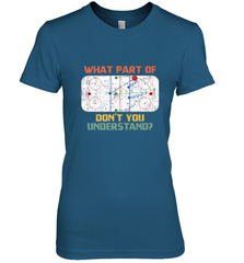 What Part Of Ice Hockey Don't You Understand Hockey Fans Premium Women's T-Shirt Premium Women's T-Shirt - Eddytshirt