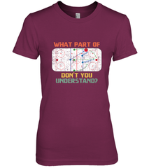 What Part Of Ice Hockey Don't You Understand Hockey Fans Premium Women's T-Shirt Premium Women's T-Shirt - Eddytshirt